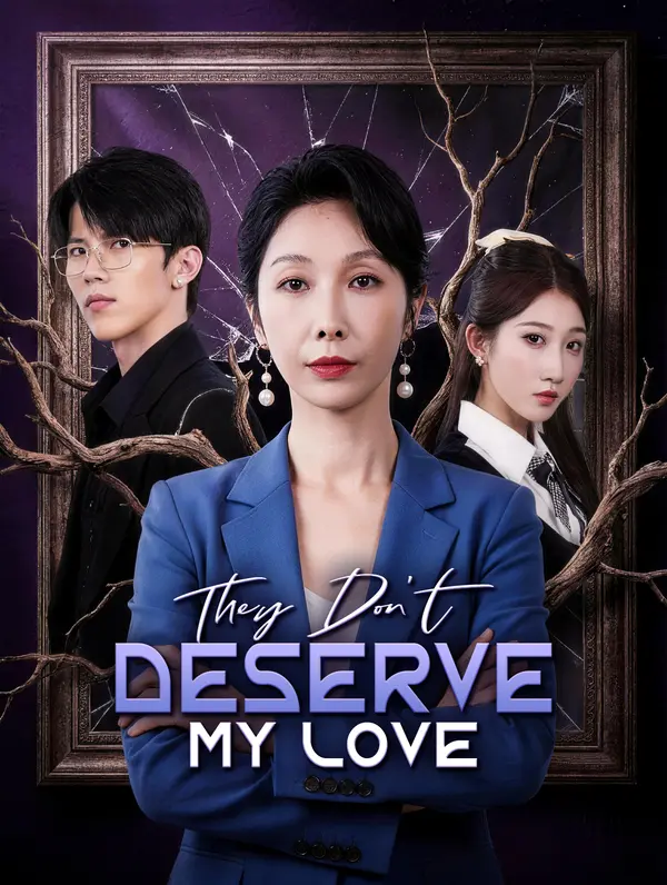 They Don't Deserve My Love poster