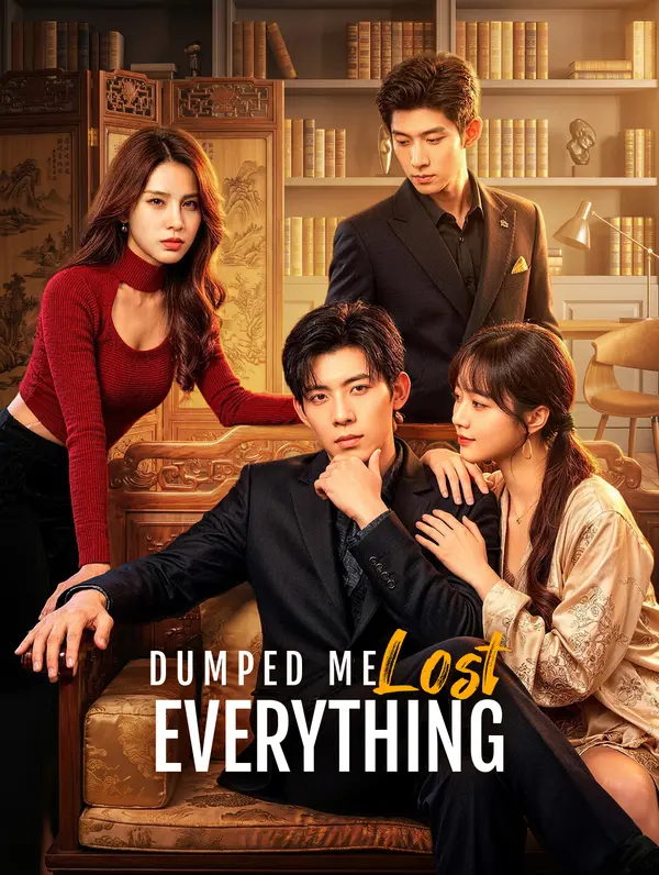 Dumped Me, Lost Everything poster
