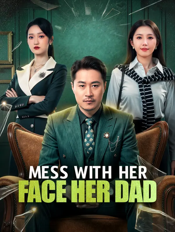 Mess with Her, Face Her Dad poster