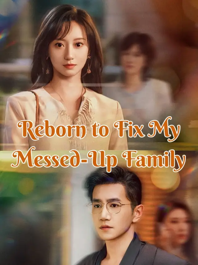 Reborn to Fix My Messed-Up Family poster