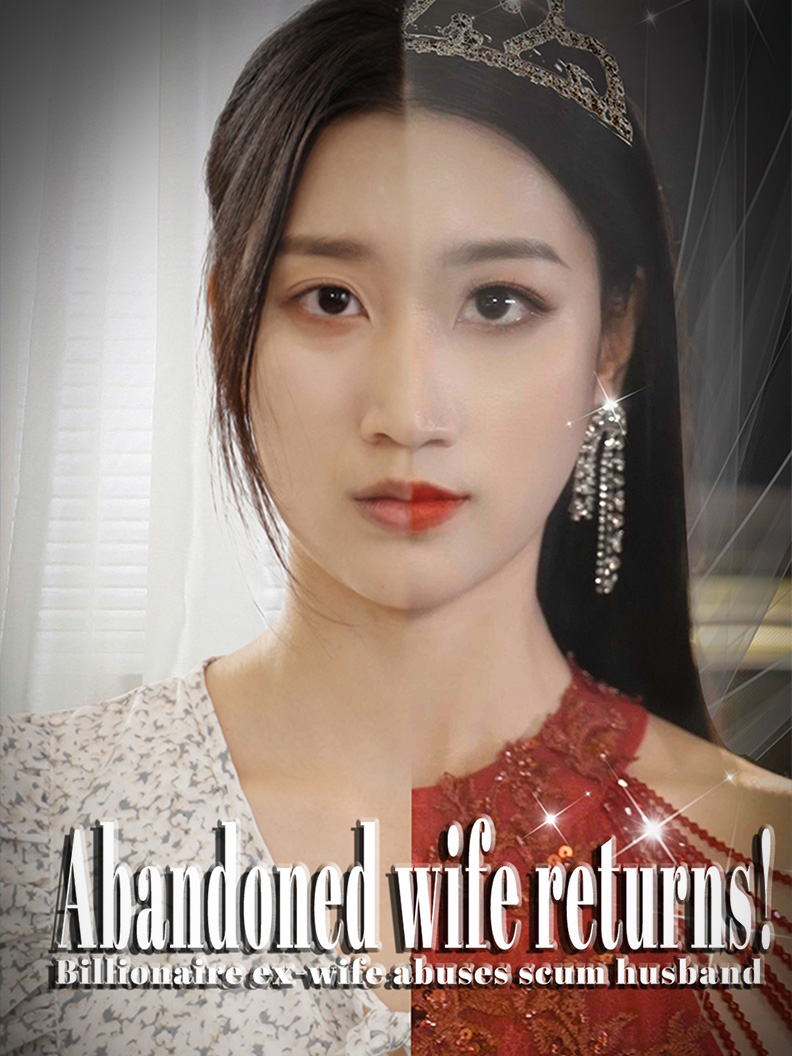 Abandoned wife returns! Billionaire ex-wife abuses scum husband poster