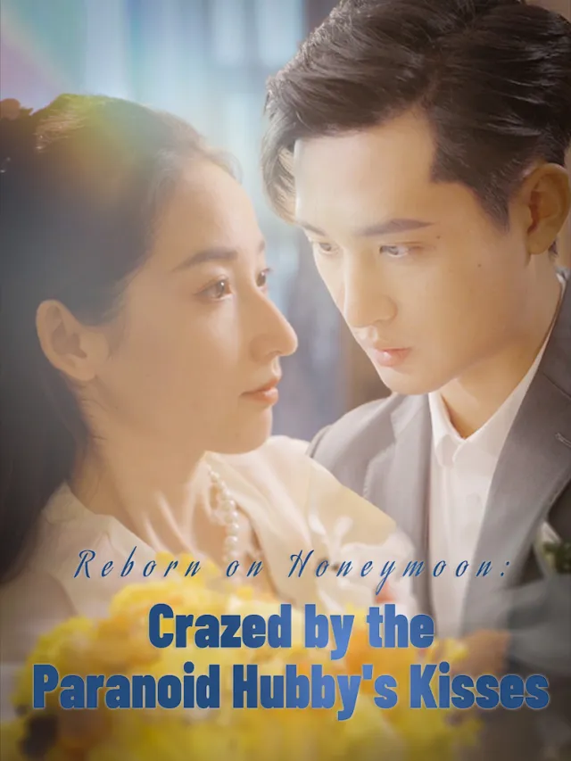 Reborn on Honeymoon: Crazed by the Paranoid Hubby's Kisses poster