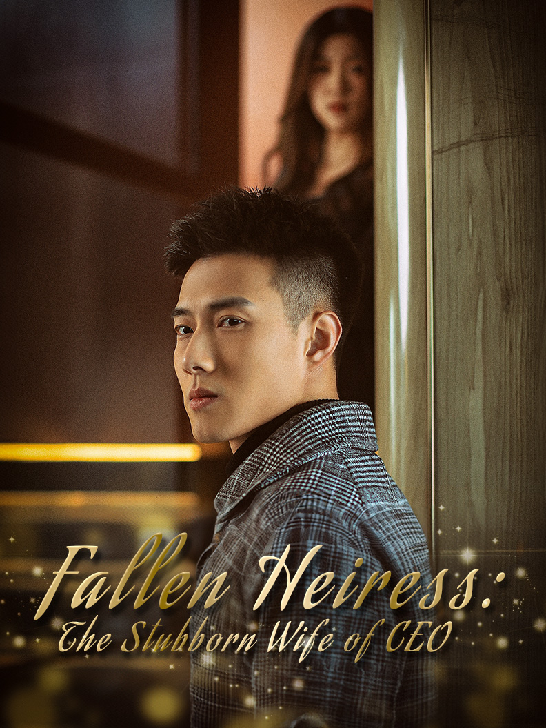 Fallen Heiress: The Stubborn Wife of CEO poster