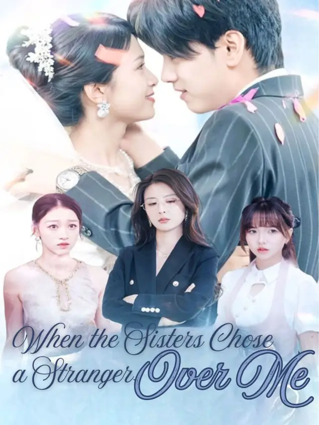 When the Sisters Chose a Stranger Over Me poster