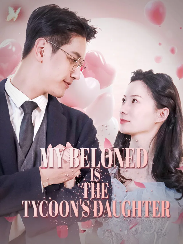 My Beloved is the Tycoon's Daughter poster