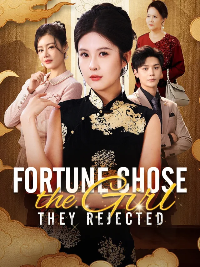 Fortune Chose the Girl They Rejected poster