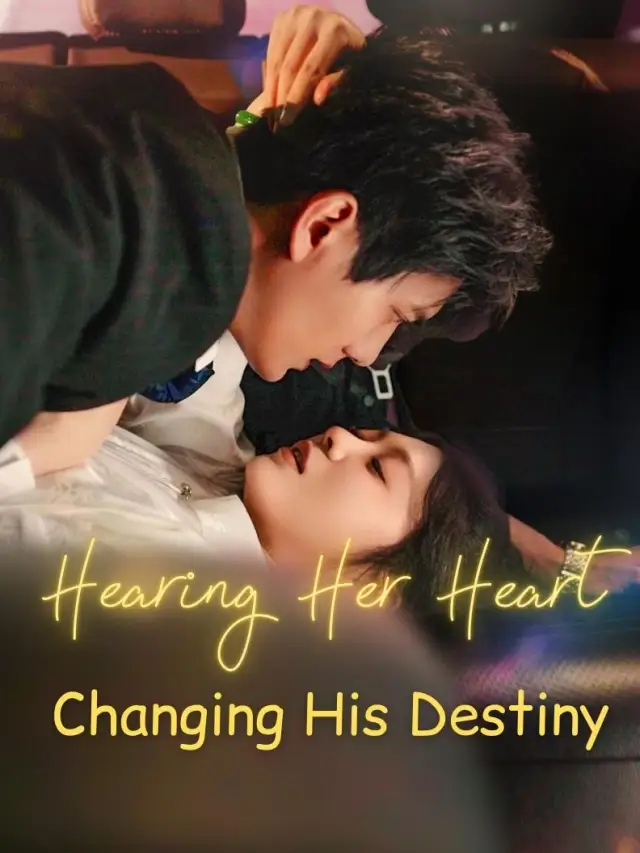 Hearing Her Heart, Changing His Destiny poster