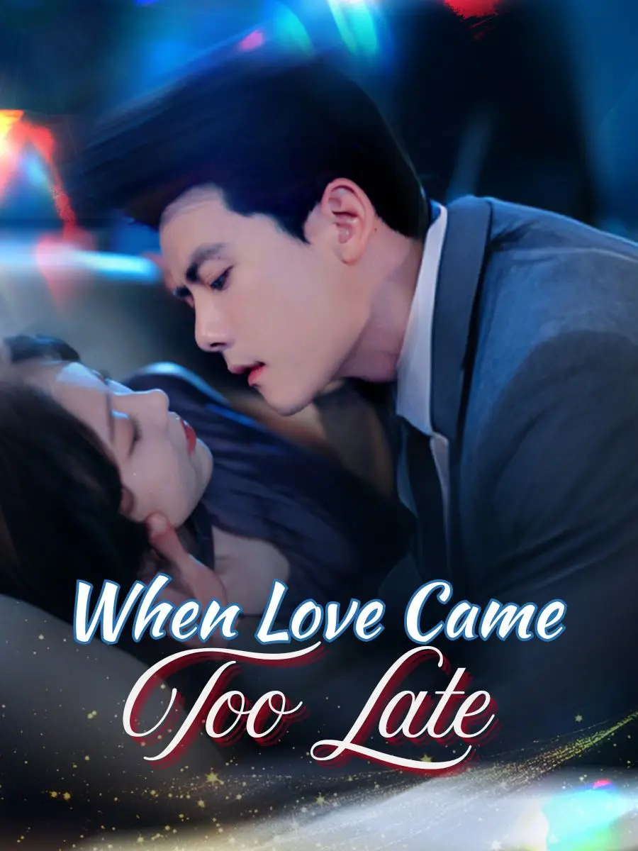 When Love Came Too Late poster