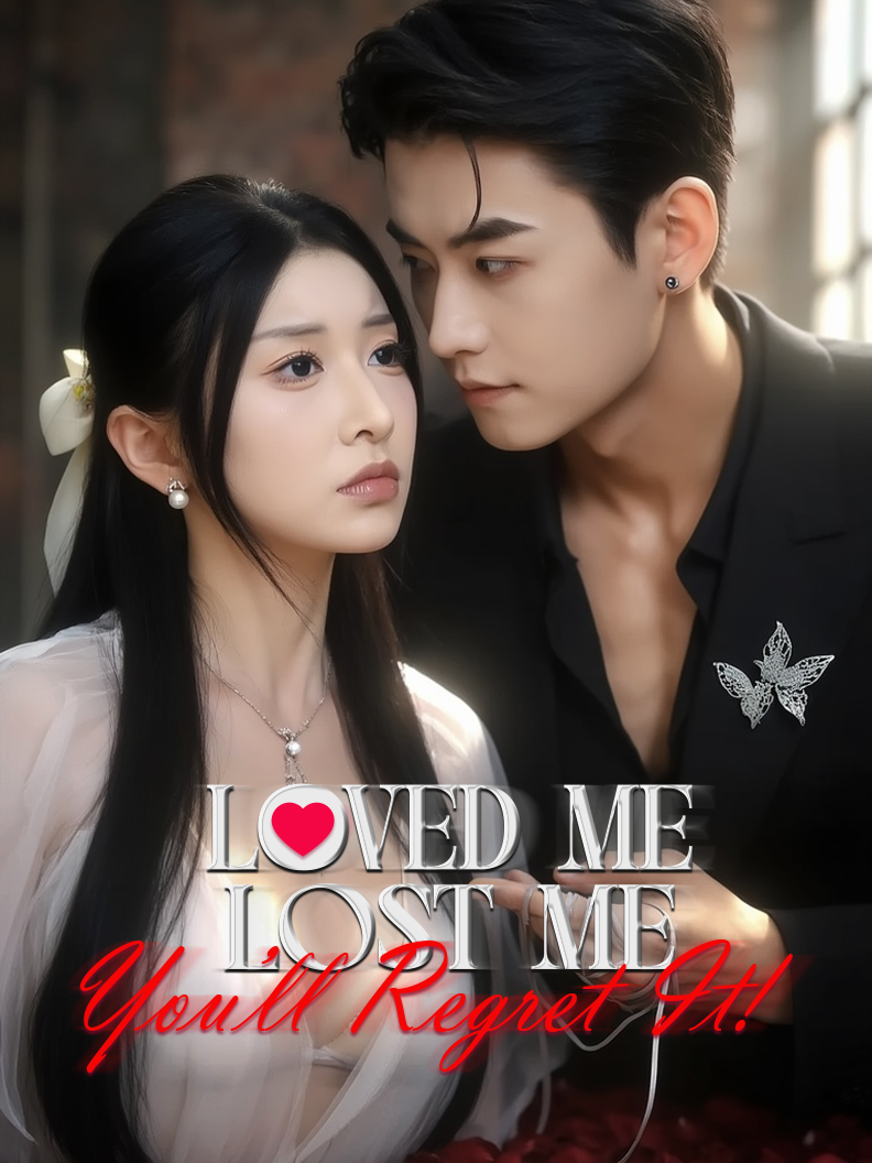 Loved Me, Lost Me, You'll Regret It! poster