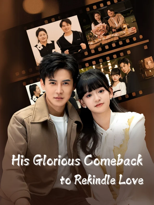 His Glorious Comeback to Rekindle Love poster
