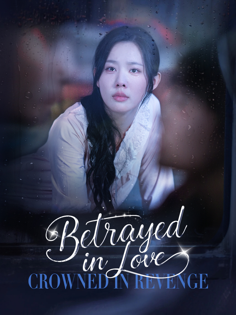 Betrayed in Love, Crowned in Revenge poster