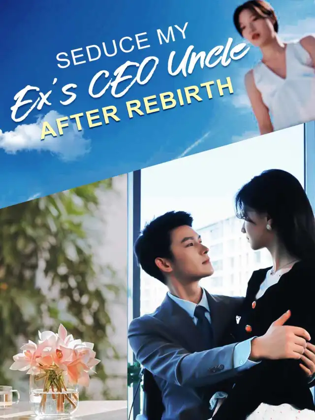 Seduce My Ex's CEO Uncle After Rebirth cover