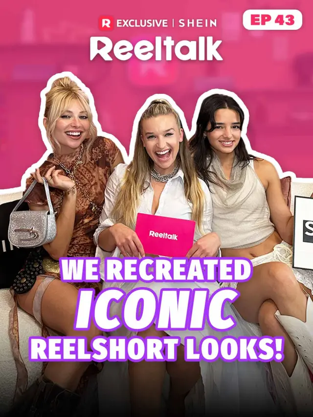ReelTalk EP 43-We Recreated Iconic ReelShort Looks! poster