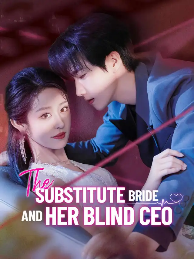 The Substitute Bride and Her Blind CEO poster