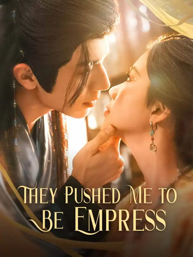They Pushed Me to Be Empress poster