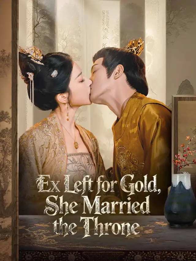 Ex Left for Gold, She Married the Throne poster