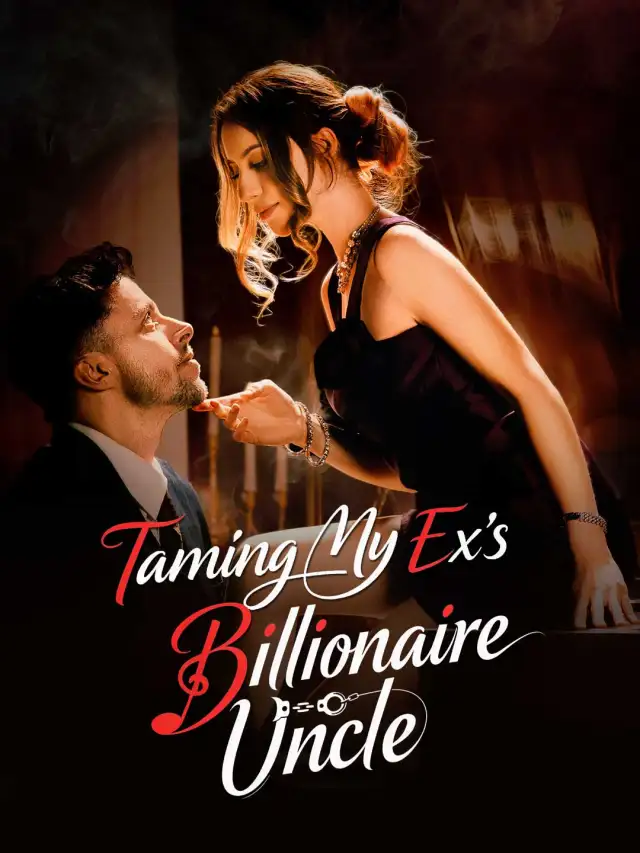 Taming My Ex's Billionaire Uncle cover