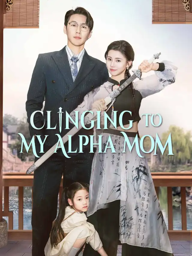 Clinging to My Alpha Mom poster