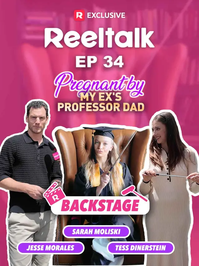 ReelTalk EP 34-Backstage: Pregnant by My Ex's Professor Dad cover