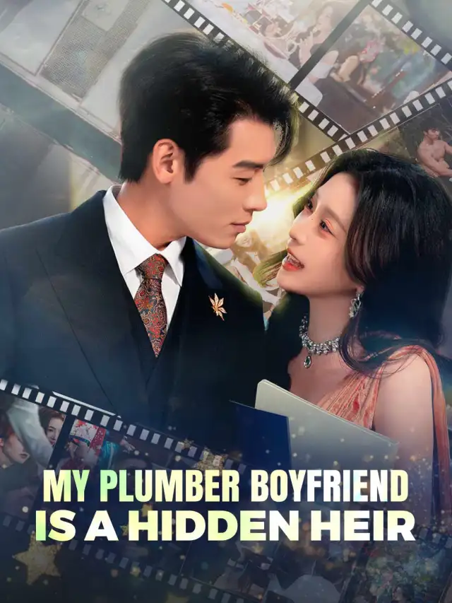 My Plumber Boyfriend Is a Hidden Heir cover