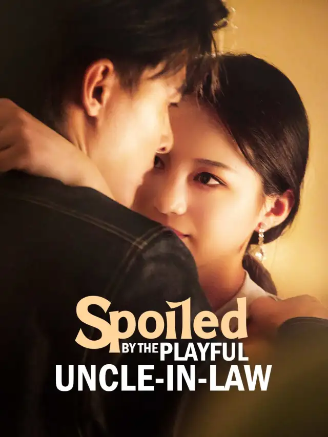 Spoiled By the Playful Uncle-in-law poster