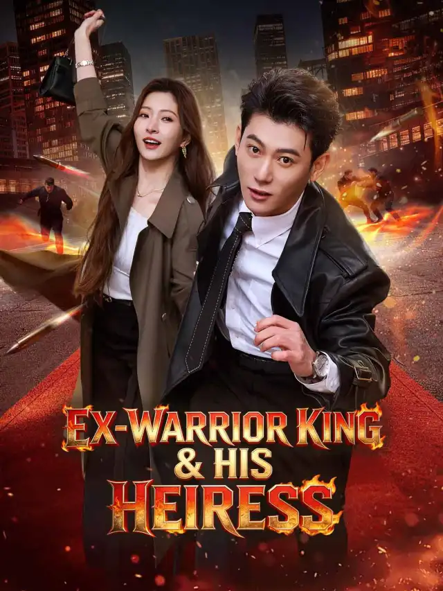 Ex-Warrior King & His Heiress poster