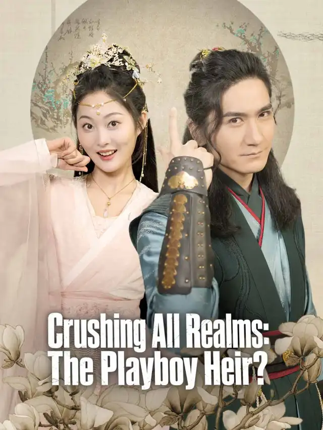 Crushing All Realms: The Playboy Heir? poster