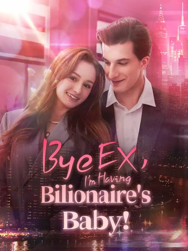 Bye EX, I'm Having Billionaire's Baby! cover