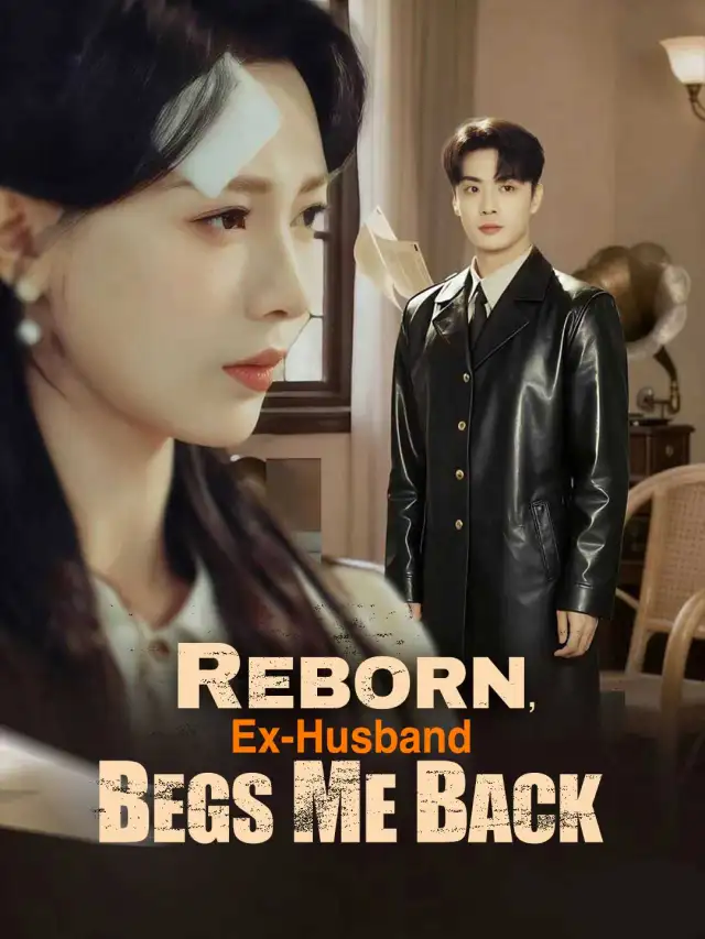 Reborn, Ex-Husband Begs Me Back cover