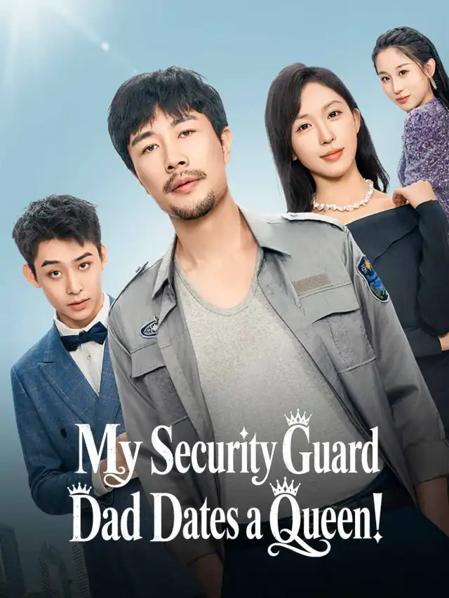 My Security Guard Dad Dates a Queen! poster