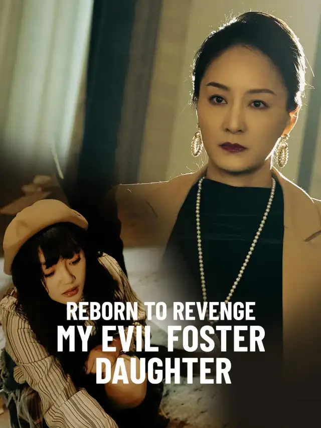 Reborn to Revenge My Evil Foster Daughter poster