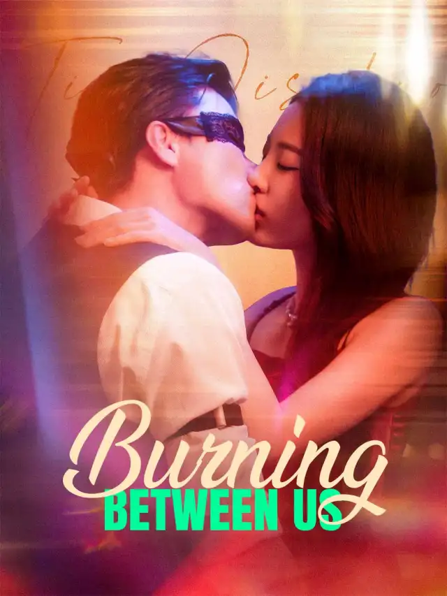 Burning Between Us poster
