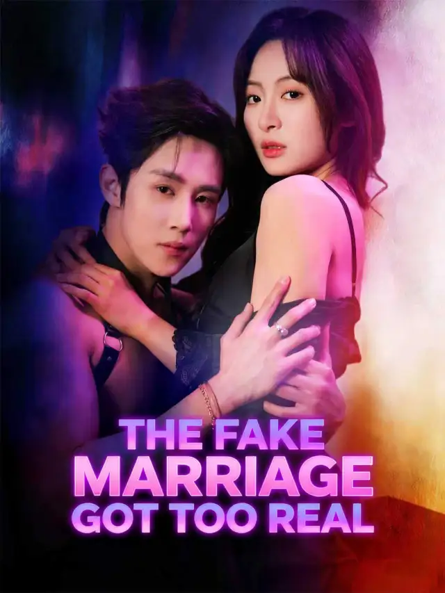The Fake Marriage Got Too Real poster