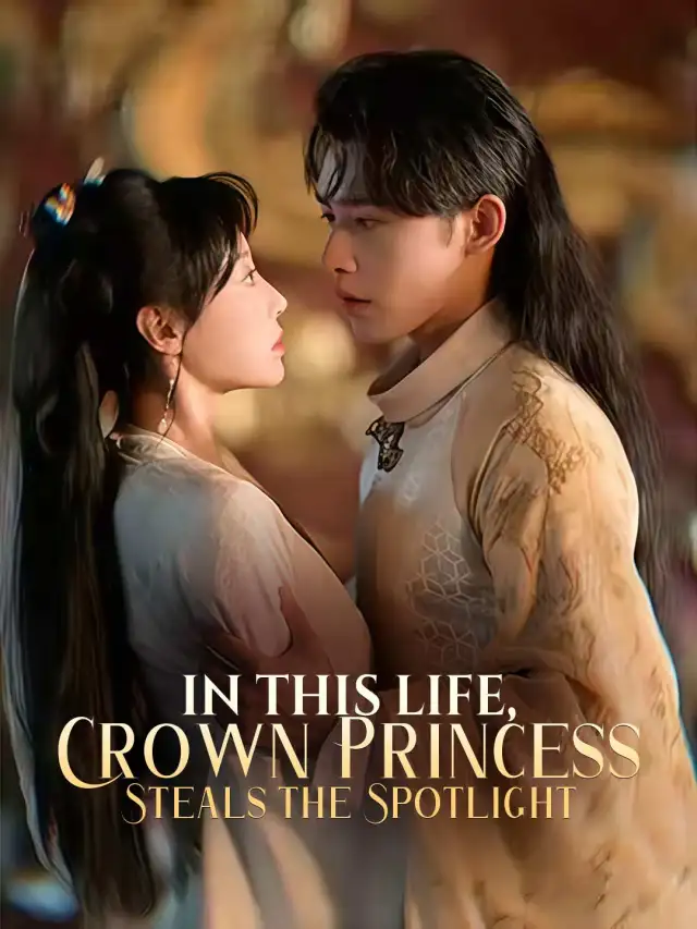In This Life, Crown Princess Steals the Spotlight cover