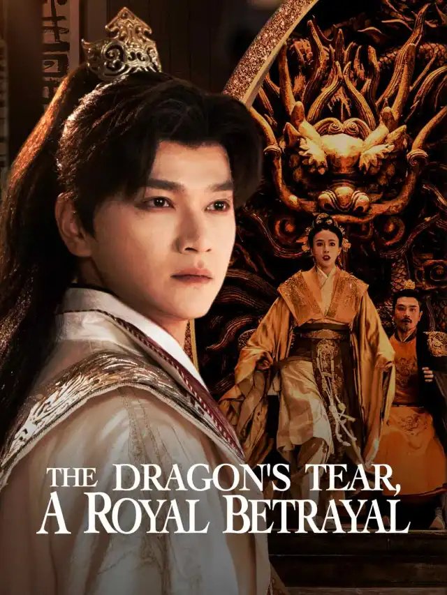 The Dragon's Tear, a Royal Betrayal poster