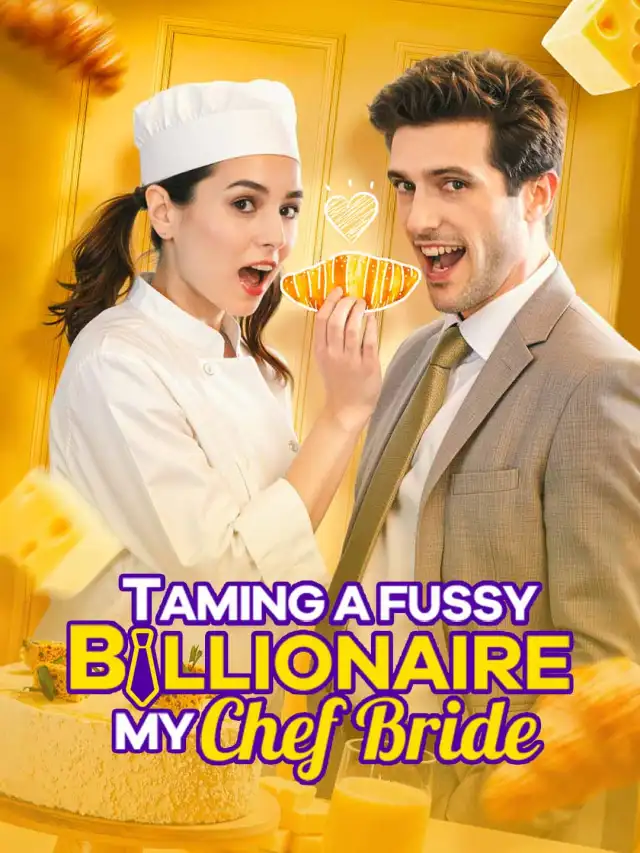 Taming a Fussy Billionaire: My Chef Bride poster