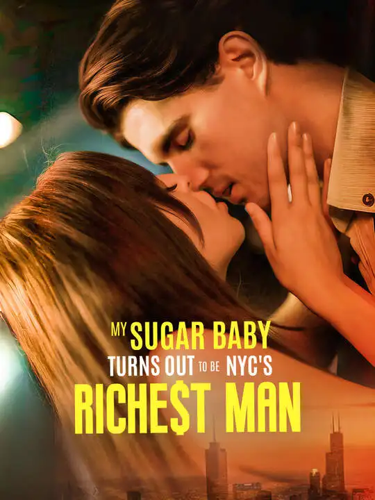 My Sugar Baby Turns Out to be NYC' s Richest Man poster