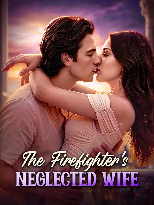 The Firefighter' s Neglected Wife poster