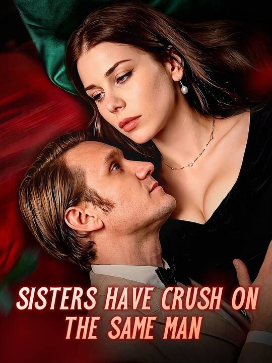 Sisters Have Crush On The Same Man poster