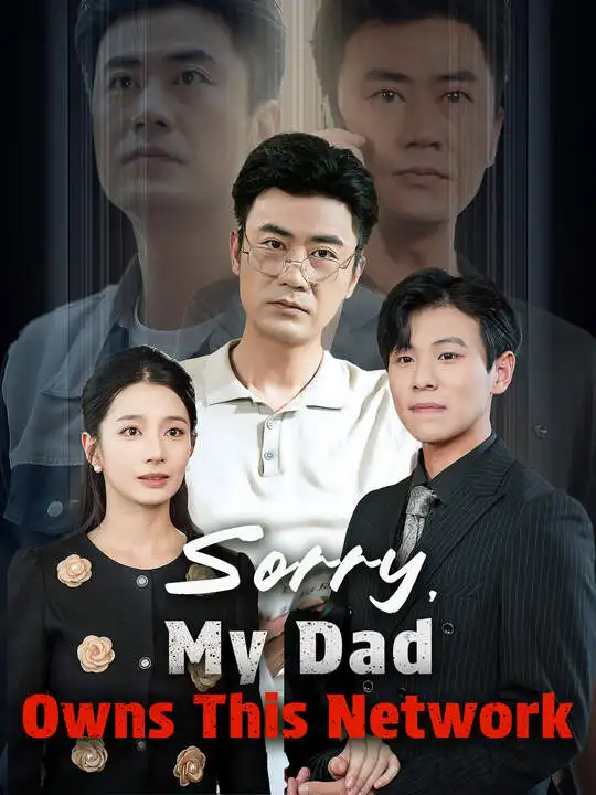 Sorry, My Dad Owns This Network poster