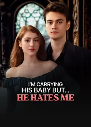 I'm Carrying His Baby… But He Hates Me poster