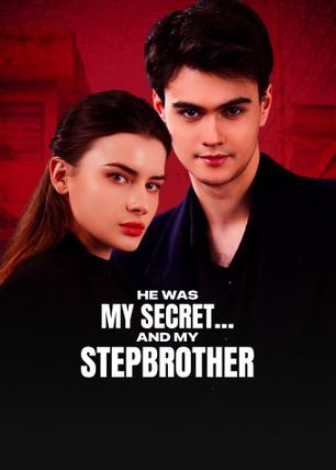 He Was My Secret… and My Stepbrother cover
