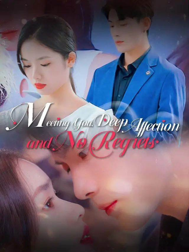 Meeting You, Deep Affection and No Regrets poster