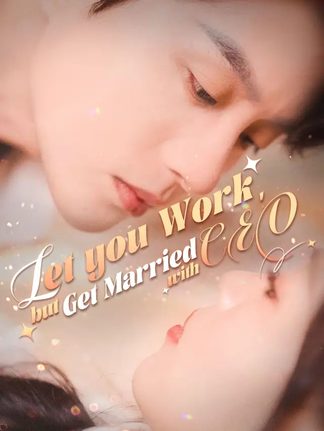 Let you Work, but Get Married with CEO poster