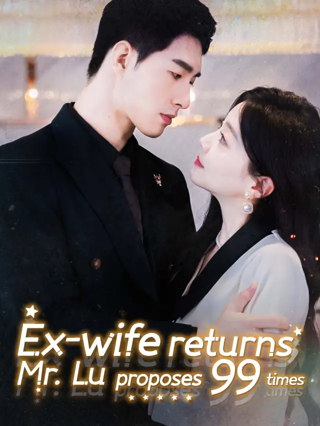 Ex-wife returns, Mr. Lu proposes 99 times poster