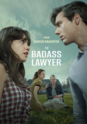 From Beaten Daughter to Badass Lawyer poster