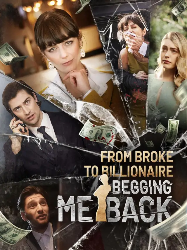 From Broke to Billionaire: Begging Me Back poster