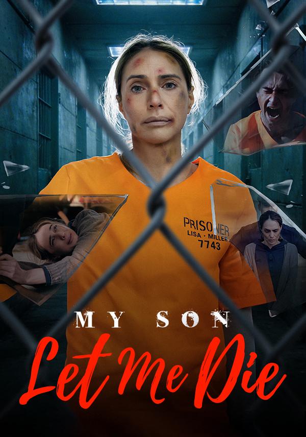 My Son Let Me Die poster