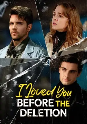 I Loved You, Before the Deletion poster