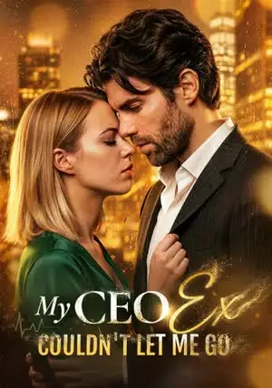 My CEO Ex Couldn’t Let Me Go cover